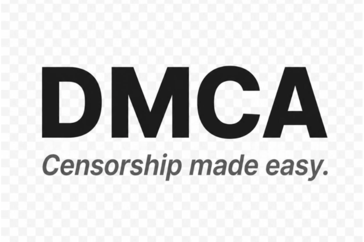 DMCA: Censorship made easy.