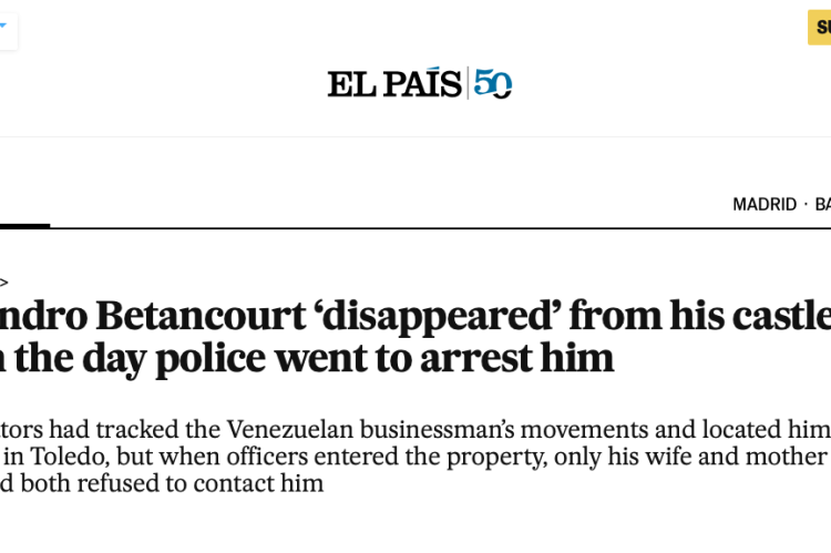 Alejandro Betancourt ‘disappeared’ from his castle in Spain the day police went to arrest him | Spain | EL PAÍS